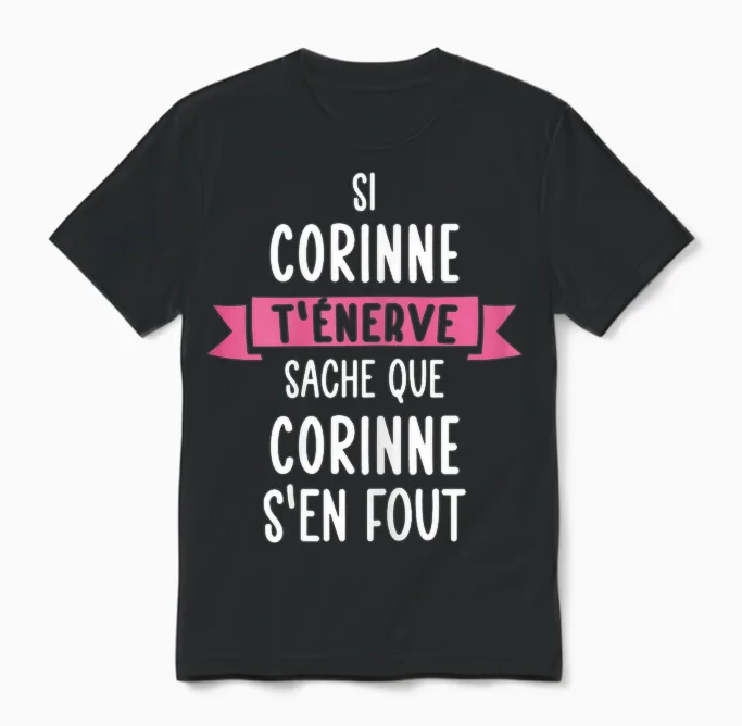Gift Woman Humour Name Personalized Corinne T-Shirt, Black, Female X-Small Unisex T-Shirt in Black