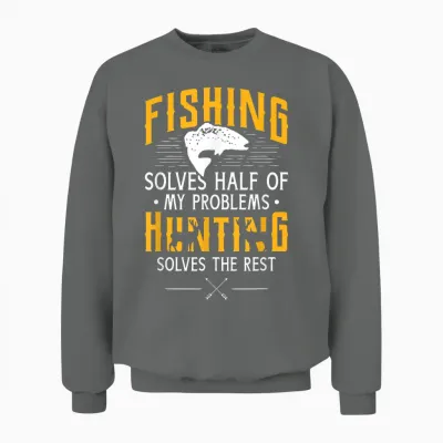 Fishing & Hunting Solve My Problems - Funny Gift Unisex Sweatshirt - Graphite Heather