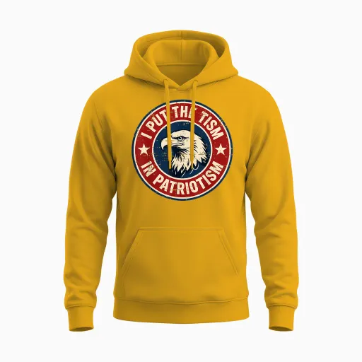 I Put the Tism in Patriotism Funny Eagle Usa Flag 4th July Unisex Hoodie - Gold