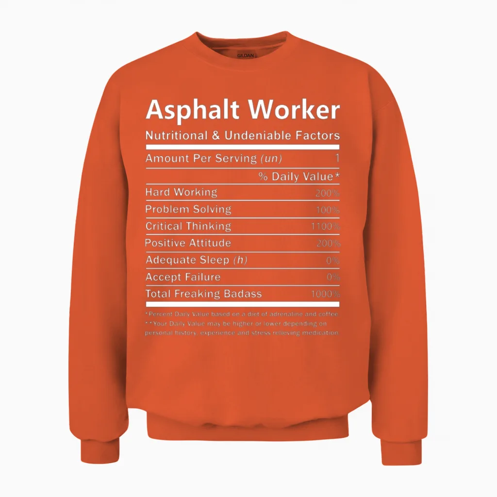 Asphalt Worker T Shirt - Nutritional and Undeniabl Unisex Sweatshirt in Orange