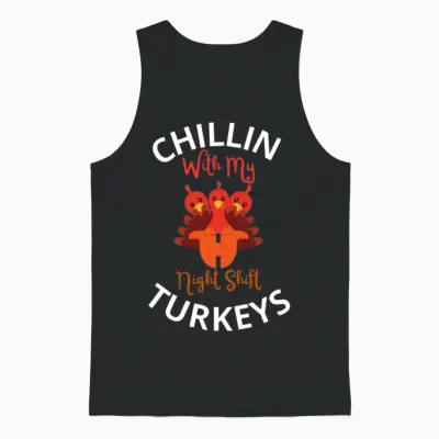 Chillin with My Night Shift Turkeys Thanksgiving Unisex Tank Top - Black