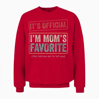 It's Official I'm Mom's Favorite Child Funny Family Humor Unisex Sweatshirt - Red