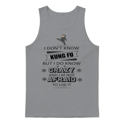 I Don't Know Kung Fu but I Do Know Crazy Unisex Tank Top - Sport Grey