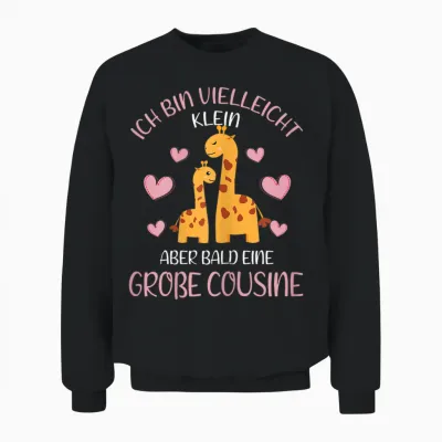 T-Shirt with German Text "ich Bin Vielleicht Klein Aber Bald Große Cousin Giraffe German, Black Unisex Sweatshirt - Black