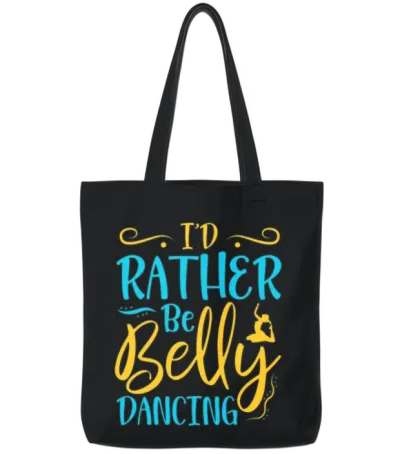 I'd Rather Be Belly Dancing Belly Dance Tote Bags - Black