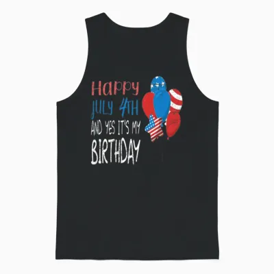 Happy July 4th and Yes It's My Birthday Unisex Tank Top - Black