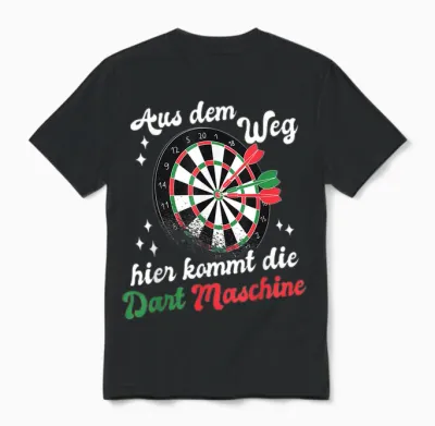 Aus Dem Weg Hier Kommt Dart Machine T-Shirt, Black, S Unisex T-Shirt - Black