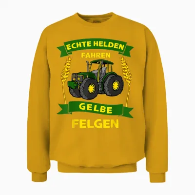 Bauer Landwirt Echte Helden Fahren Gelbe Felgen Traktor Unisex Sweatshirt - Gold