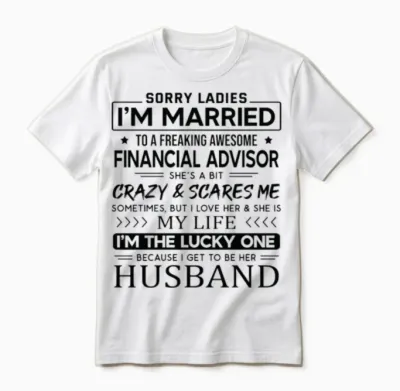Financial Advisor Funny Saying for Husband Unisex T-Shirt - White