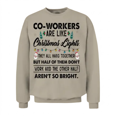 Co Workers Are Like Christmas Lights Unisex Sweatshirt - Sand