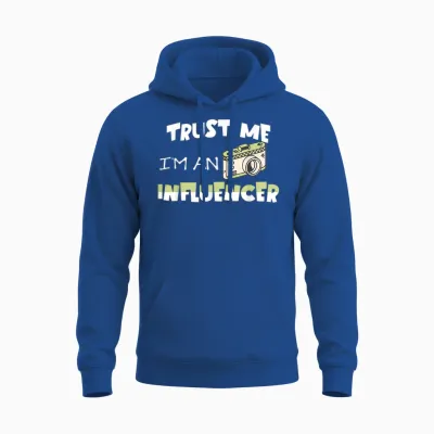Trust Me, I'm an Influencer, Funny Fan of Sarcastic Social Media T-Shirt, Black, S Unisex Hoodie - Royal
