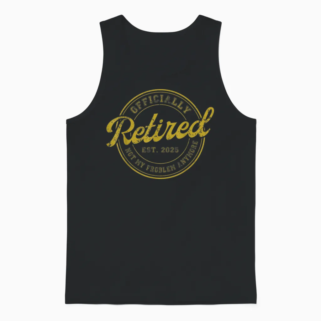 Retirement 2025 Retired 2025 Not My Problem Anymore Vintage Unisex Tank Top in Black