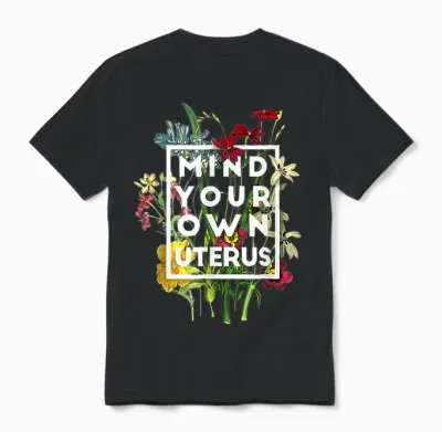 My Body Choice Mind Your Own Uterus Shirt Floral My Uterus Unisex T-Shirt - Black