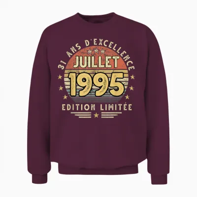 Juillet 1995 Cadeau Anniversaire Juillet 1995 31 Ans Homme Unisex Sweatshirt - Maroon