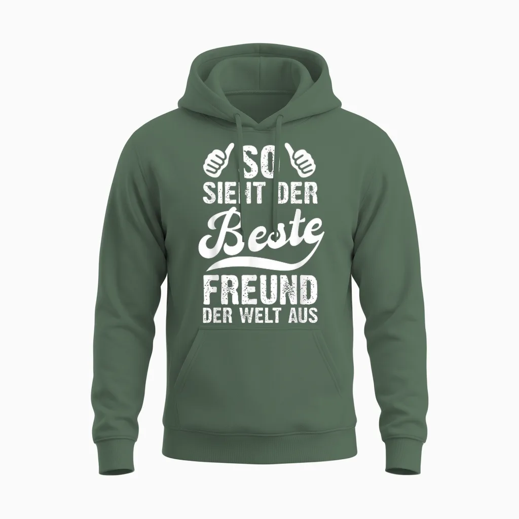T-Shirt with German Text "so Sieht Der Beste Freund Der Welt Aus Lustig Freundschaft", Black Unisex Hoodie in Military Green