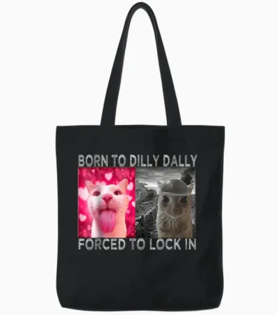 Né Pour Dilly Dally, Forcée De S'enfermer Dans Cat Meme Tote Bags - Black