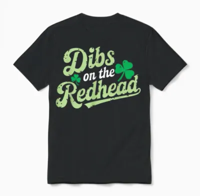 St Patricks Day Shirt Dibs on the Redhead Irish Men Women Unisex T-Shirt - Black
