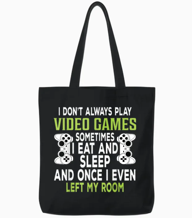 I Don't Always Play Video Games Funny Gamer Gift Boys Teens Tote Bags in Black