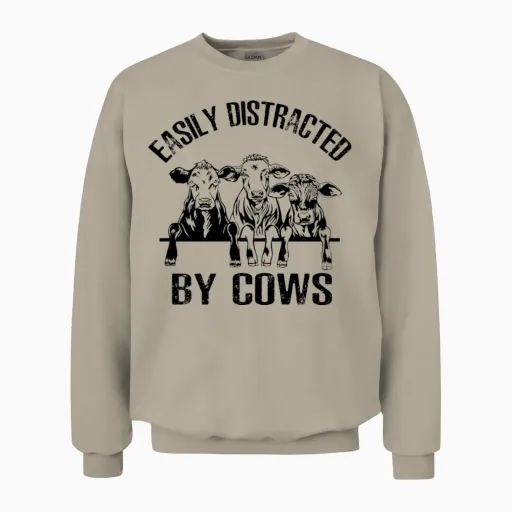 Easily Distracted by Cows - Farm & Country Unisex Sweatshirt in Sand
