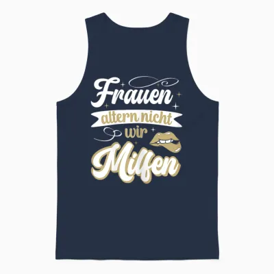 Frauen Altern Nicht Sie Milfen Gut Aussehen Lustiges Mutter Unisex Tank Top - Navy