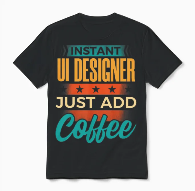 Instant Ui Designer Just Add Coffee Unisex T-Shirt in Black