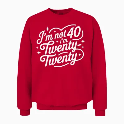 I'm Not Forty I'm Twenty Twenty Funny 40th Birthday Vintage T-Shirt Haut De Gamme Unisex Sweatshirt - Red