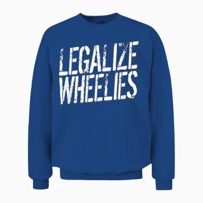 Legalize Wheelies Tshirt Motorrad Biker Rider Gesc Unisex Sweatshirt - Royal
