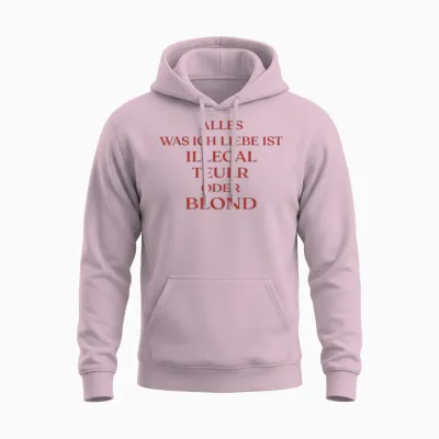 Alles Was Ich Liebe Ist Illegal Teuer Oder Blond - Männer Unisex Hoodie - Light Pink