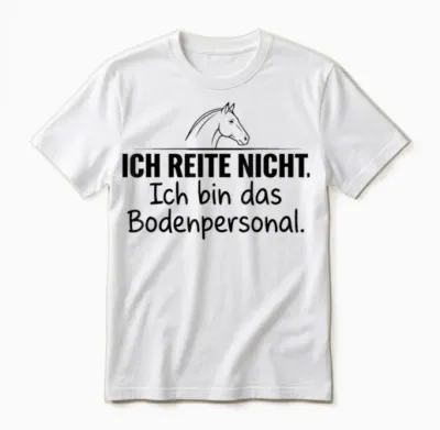 Ich Reite Nicht Ich Bin Das Bodenpersonal Unisex T-Shirt - White