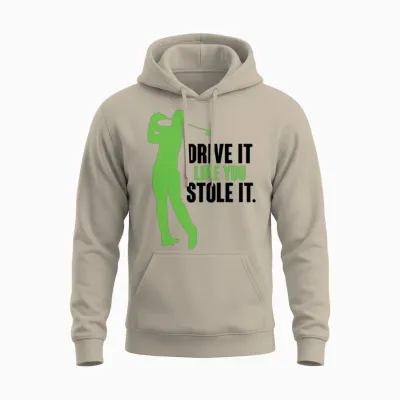 Golf - Drive It Like You Stole It Unisex Hoodie - Sand