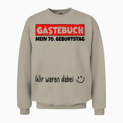 Guest Book Wir War Here My 70th Birthday T-Shirt, White, S Unisex Sweatshirt - Sand