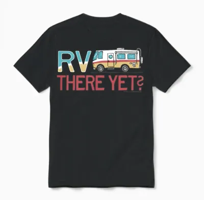 Rv There Yet Motorhome Travel Slogan Unisex T-Shirt - Black