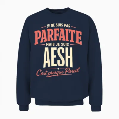 Je Ne Suis Pas Parfaite Mais Je Suis Aesh Humour Unisex Sweatshirt - Navy