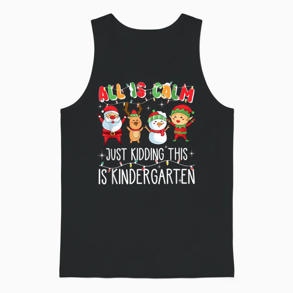 All Is Calm Just Kidding This Is Kindergarten Unisex Tank Top in Black