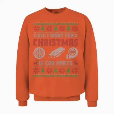 All I Want for Christmas Is More Car Parts Ugly Sweater Xmas Unisex Sweatshirt - Orange