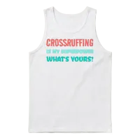 Crossruffing Is My Superpower Funny Contract Unisex Tank Top - White – 1