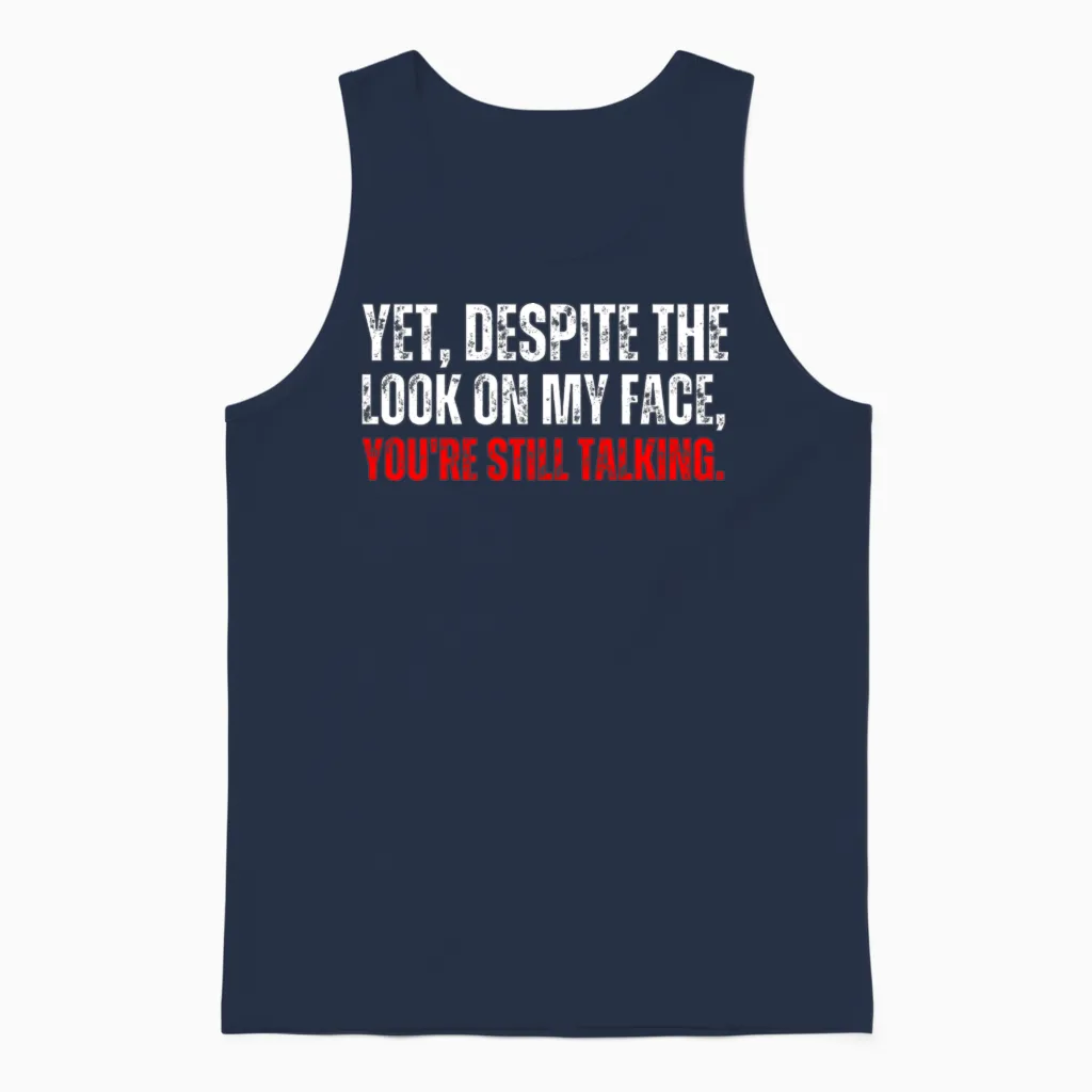 Yet Despite the Look on My Face Funny Quote Unisex Tank Top in Navy