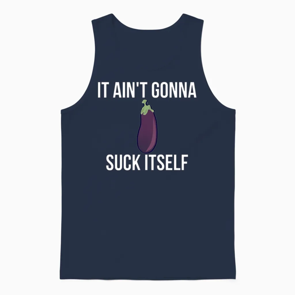 It Ain't Gonna Suck Itself Funny Eggplant Veggie Unisex Tank Top in Navy