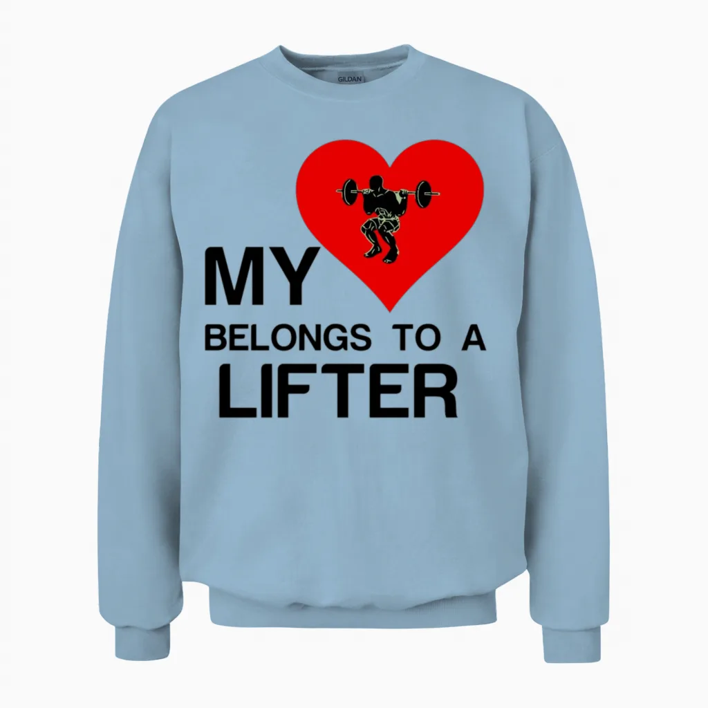 Heart Belongs to a Lifter Funny Gym Unisex Sweatshirt in Light Blue