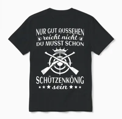 Nur Gut Aussehen Reicht Nicht Schützenkönig Schützenfest Unisex T-Shirt - Black