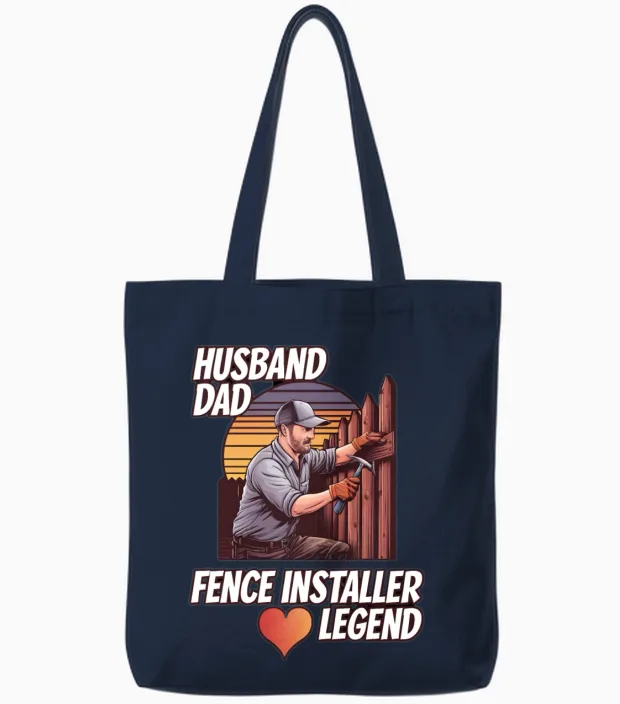 Fence Builder Husband Dad Legend Fence Installing Tote Bags in Navy