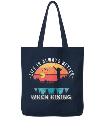Life Is Better When Hiking Tote Bags - Navy
