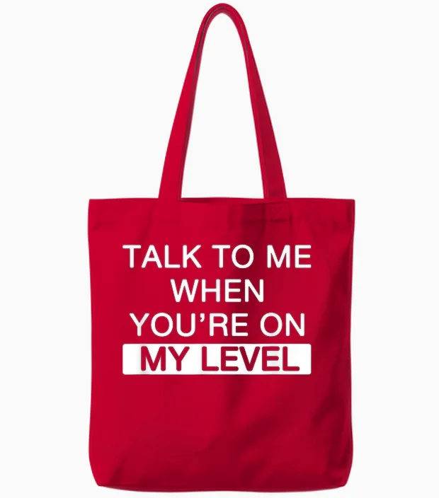 Talk to Me When You're at My Level for Narcissistic Narcissism T-Shirt, Black, S Tote Bags in Red
