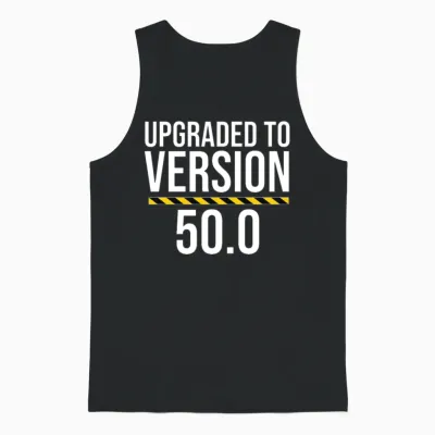 Upgraded to Version 50.0 Funny 50th Birthday Unisex Tank Top - Black