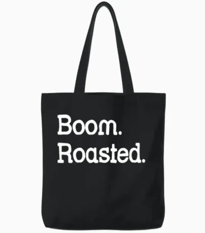 Boom. Roasted. Funny Office Humor Tote Bags - Black