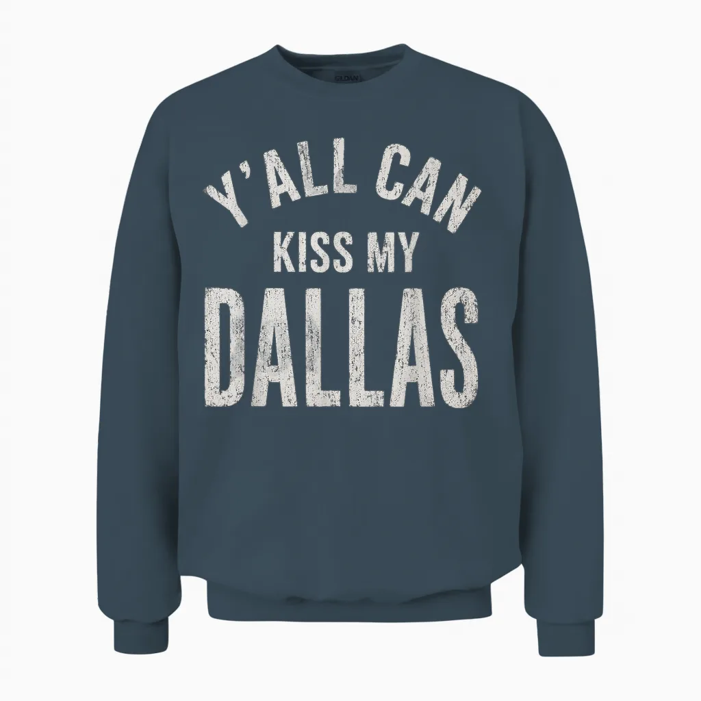 Yβall Can Kiss My Dallas Funny Cowboy Quote Men Women Unisex Sweatshirt in Dark Heather