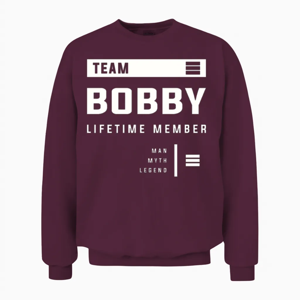 Team Bobby Lifetime Member Funny Name Bobby Unisex Sweatshirt in Maroon