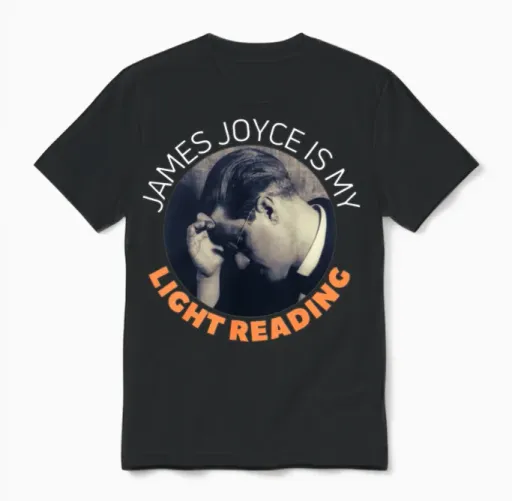 James Joyce Is My Light Reading. Unisex T-Shirt in Black