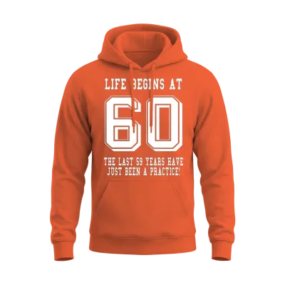 Life Begins at 60... 60th Birthday Unisex Hoodie - Orange