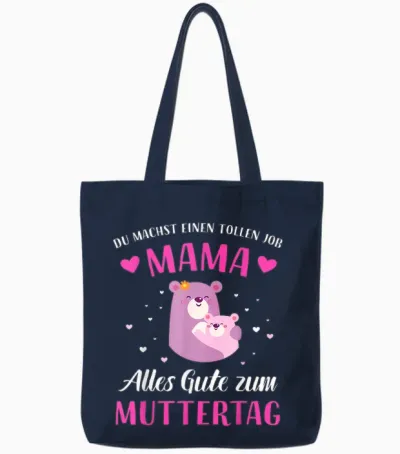 Du Machst Tollen Job Mama Alles Gute Zum Muttertag Tote Bags - Navy